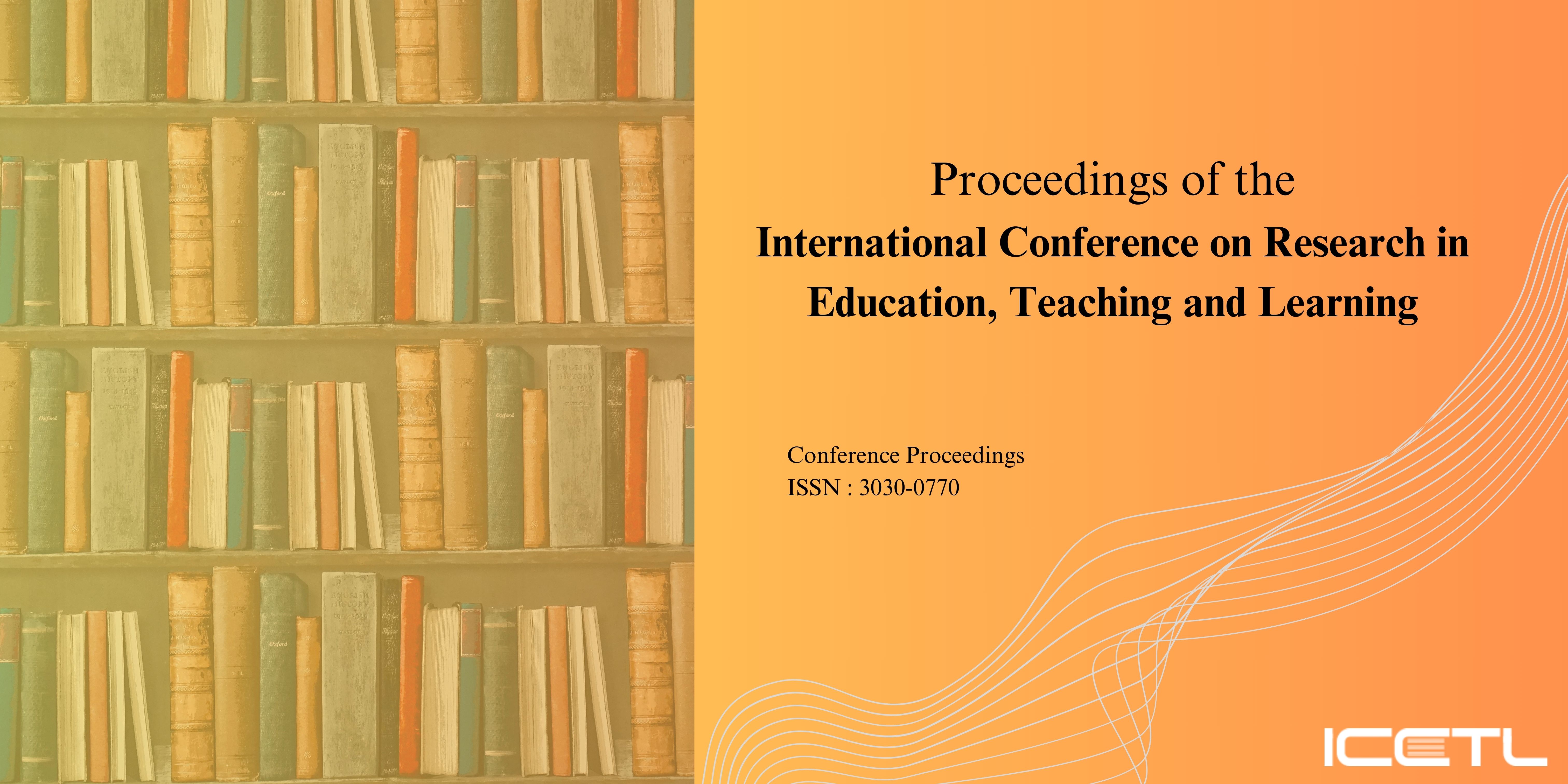 International Conference on Research in Education, Teaching and Learning