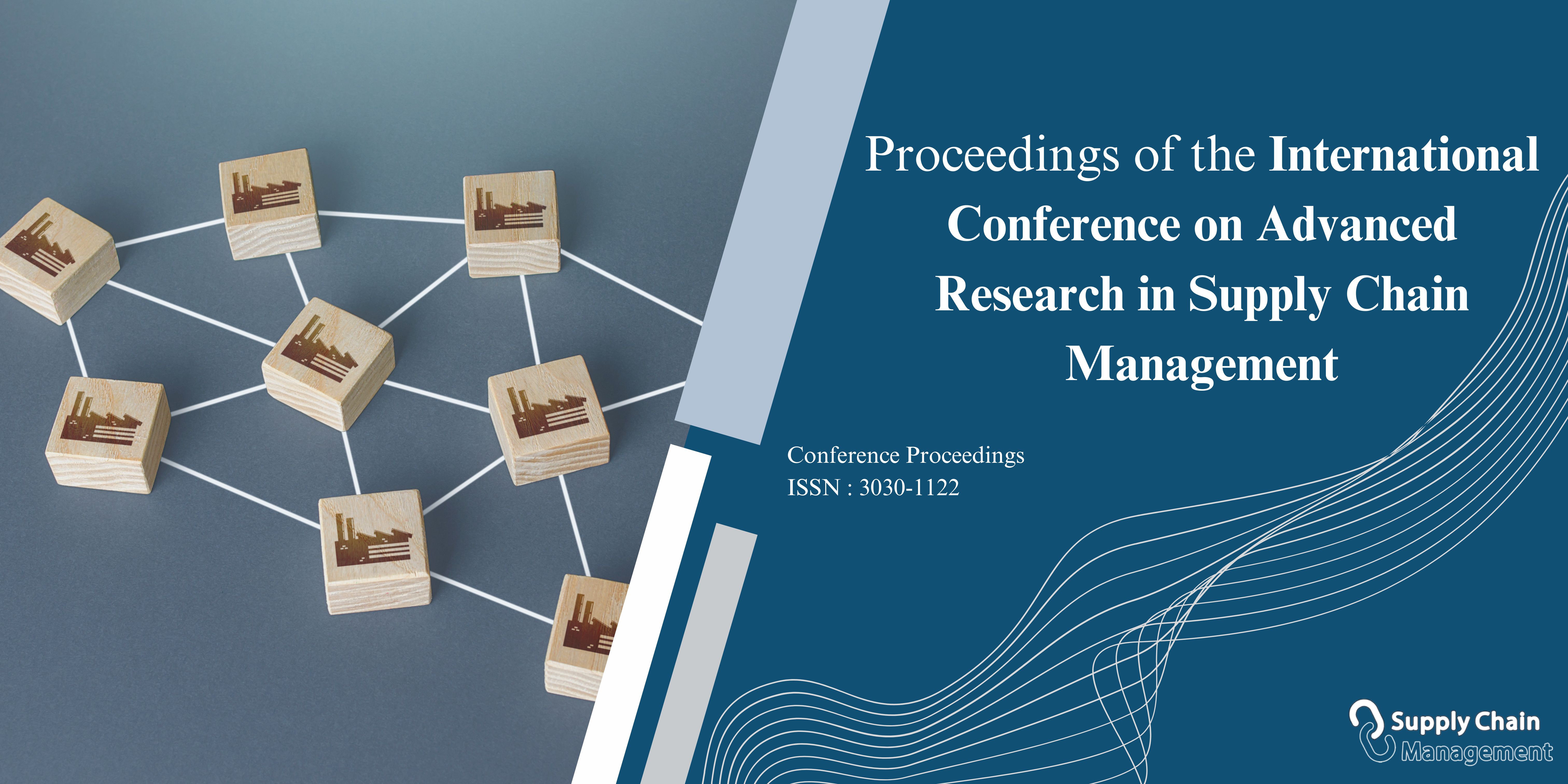 International Conference on Advanced Research in Supply Chain Management