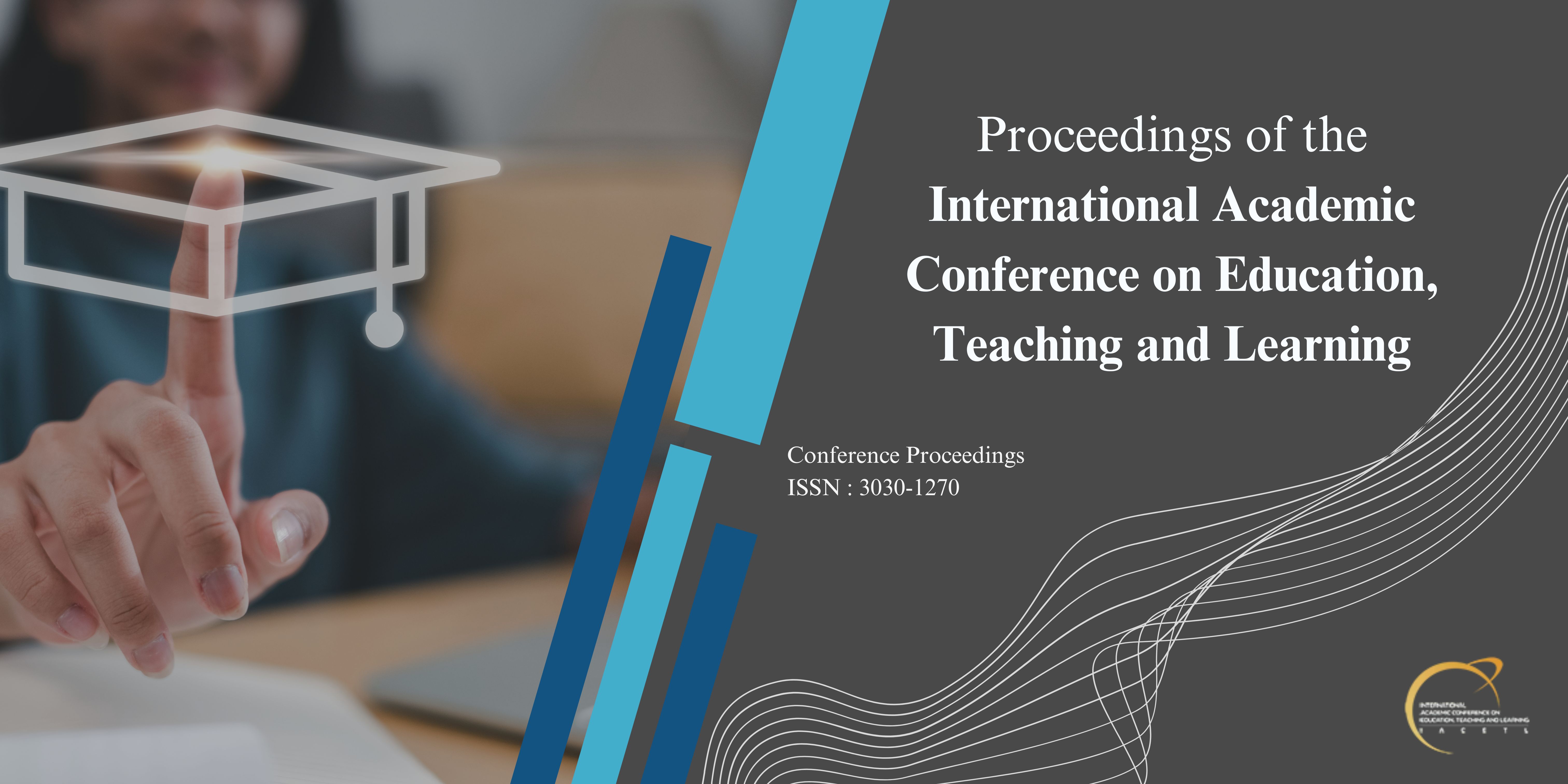 International Academic Conference on Education, Teaching and Learning